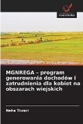 Cover: MGNREGA - program generowania dochodow i zatrudnienia dla kobiet na obszarach wiejskich - Wydawnictwo Nasza Wiedza