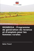 Cover: MGNREGA - Programme de generation de revenus et d'emplois pour les femmes rurales - Editions Notre Savoir