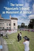 Cover: The Former "Yugoslavia Tribunal" as Monument of Justice - Amsterdam University Press