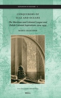 Cover: Conquerors of Seas and Oceans: The Maritime and Colonial League and Polish Colonial Aspirations, 1924-1939 - Brill