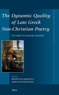 Cover: The Dynamic Quality of Late Greek Non-Christian Poetry - Brill