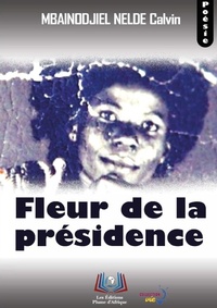 Abbildung von: Fleur de la presidence - Editions Plume d
