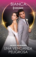 Cover: Una venganza peligrosa - Harlequin, una divisi&oacute;n de HarperCollins Ib&eacute;rica, S.A.