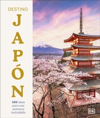 Abbildung von: Destino Japon (Ultimate Japan) - DK Publishing (Dorling Kindersley)