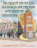 Cover: The Tale Of The Wicked Old Woman And The Very Nice 'Beast' Of Crouch End - Lwl Books