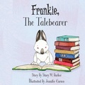 Cover: Frankie, The Talebearer - Talebearer Bookstore