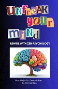 Cover: Unfreak Your Mind (Zen and Psychology, #1) - Deepak Rao