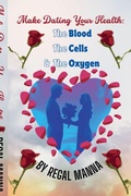 Cover: Make Dating Your Health - Regal Manna
