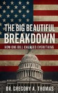 Cover: The Big Beautiful Breakdown - Thomas & Thomas Publishing House