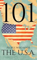 Cover: 101 People Who Made the USA (The 101 People Series, #7) - Christopher Townley