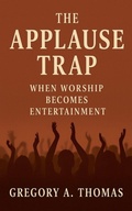 Cover: The Applause Trap - Gateway Create Publishing