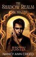Cover: The Shadow Realm Chronicles: Justin - Nancy Ann Creed