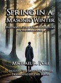 Cover: Spring in a Masonic Winter - Cornerstone Book Publishers