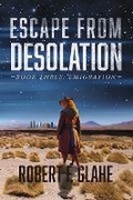 Cover: Escape From Desolation - Bookbaby