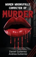 Cover: Women Wrongfully Convicted of Murder - Daniel Gutierrez
