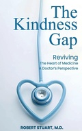 Cover: The Kindness Gap - ROBERT STUART, MD