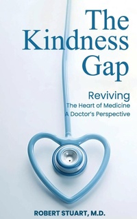 Enlarge image Cover: The Kindness Gap - ROBERT STUART, MD