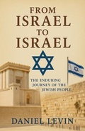 Cover: From Israel to Israel&iquest; - The Enduring Journey of the Jewish People - Independently Published