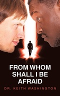 Cover: From Whom Shall I Be Afraid - WestBow Press
