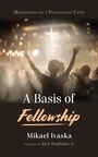 Cover: A Basis of Fellowship - Wipf and Stock Publishers