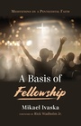 Cover: A Basis of Fellowship - Resource Publications (CA)