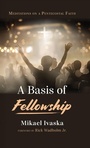 Cover: A Basis of Fellowship - Resource Publications (CA)