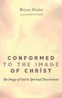 Cover: Conformed to the Image of Christ - Wipf & Stock Publishers