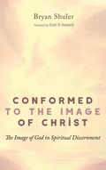 Cover: Conformed to the Image of Christ - Wipf & Stock Publishers