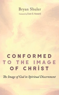 Enlarge image Cover: Conformed to the Image of Christ - Wipf & Stock Publishers