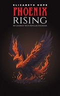 Cover: Phoenix Rising: My Journey with Bipolar Disorder - Austin Macauley Publishers LLC
