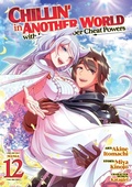 Cover: Chillin' in Another World with Level 2 Super Cheat Powers (Manga) Vol. 12 - Seven Seas Entertainment, LLC