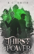 Cover: A Thirst for Power - K.C. Smith
