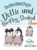 Cover: Dottie and the New Student - Polka-Dotted Penguin