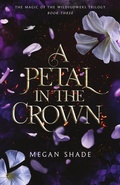 Cover: A Petal in the Crown - Shade Made Publishing LLC