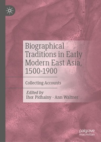 Abbildung von: Biographical Traditions in Early Modern East Asia, 1500-1900 - Palgrave Macmillan