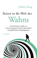 Abbildung von: Reisen in die Welt des Wahns - C.H.BECK