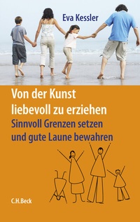 Abbildung von: Von der Kunst, liebevoll zu erziehen - C.H.BECK