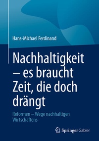 Abbildung von: Nachhaltigkeit - es braucht Zeit, die doch drängt - Springer Gabler