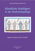 Cover: K&uuml;nstliche Intelligenz in der Strafrechtspflege - Helbing & Lichtenhahn