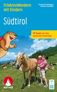 Abbildung von: ErlebnisWandern mit Kindern Südtirol, Rother Wanderbuch - Rother Bergverlag