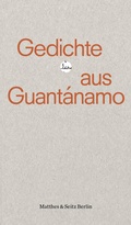 Cover: Gedichte aus Guant&aacute;namo - Matthes & Seitz Berlin