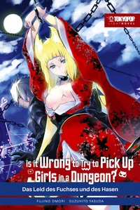Abbildung von: Is It Wrong to Try to Pick Up Girls in a Dungeon? - Light Novel, Band 07 - TOKYOPOP GmbH