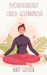 Abbildung von: Psychofuckology Couch- Geständnisse - BoD - Books on Demand