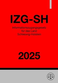 Abbildung von: Informationszugangsgesetz für das Land Schleswig-Holstein - IZG-SH 2025 - epubli