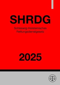 Abbildung von: Schleswig-Holsteinisches Rettungsdienstgesetz - SHRDG 2025 - epubli
