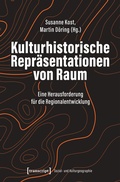 Cover: Kulturhistorische Repr&auml;sentationen von Raum - transcript