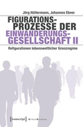 Cover: Figurationsprozesse der Einwanderungsgesellschaft II - transcript
