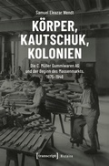 Cover: K&ouml;rper, Kautschuk, Kolonien - transcript