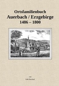 Cover: Ortsfamilienbuch Auerbach / Erzgebirge - Cardamina Verlag