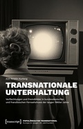 Abbildung von: Transnationale Unterhaltung - transcript